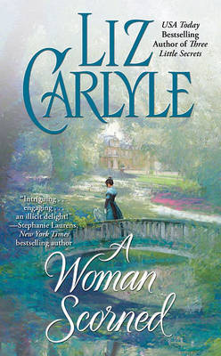 A Woman Scorned by Liz Carlyle