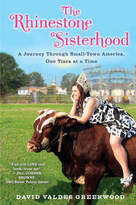 The Rhinestone Sisterhood: A Journey Through Small-Town America, One Tiara at a Time on Hardback by David Valdes Greenwood