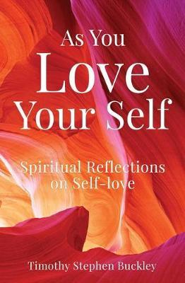As You Love Your Self by Timothy Stephen Buckley image