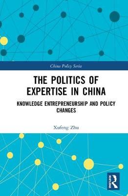 The Politics of Expertise in China by Xufeng Zhu image