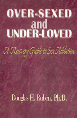 Over-Sexed and Under-Loved by Douglas , H. Ruben image