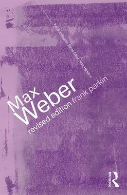 Max Weber by Frank Parkin