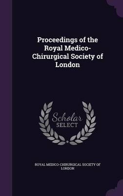 Proceedings of the Royal Medico-Chirurgical Society of London image