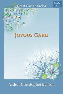 Joyous Gard by Arthur , Christopher Benson image