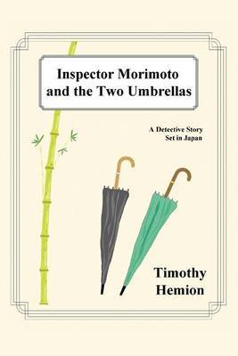 Inspector Morimoto and the Two Umbrellas by Timothy Hemion image