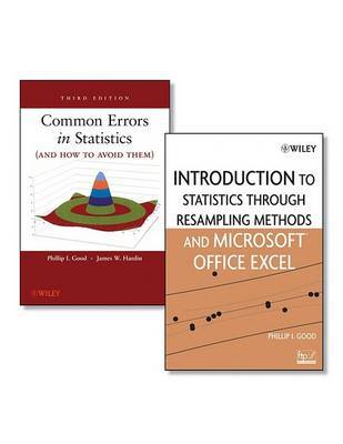 Common Errors in Statistics (and How to Avoid Them) AND Introduction to Statistics Through Resampling Methods and Microsoft Office Excel: AND Introduction to Statistics Through Resampling Methods and Microsoft Office Excel by Phillip I. Good image