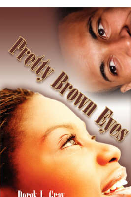 Pretty Brown Eyes on Paperback by Derek, L. Gray