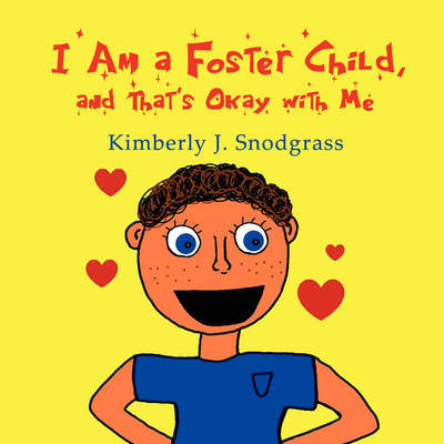 I Am a Foster Child, and That's Okay with Me by Kimberly J. Snodgrass image