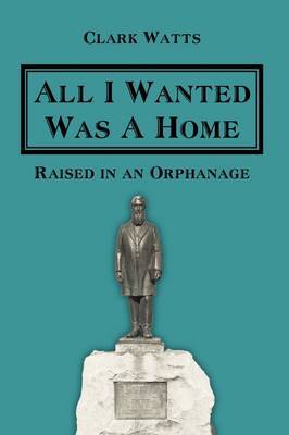 All I Wanted Was A Home by Clark Watts image