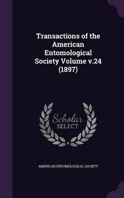 Transactions of the American Entomological Society Volume V.24 (1897) on Hardback