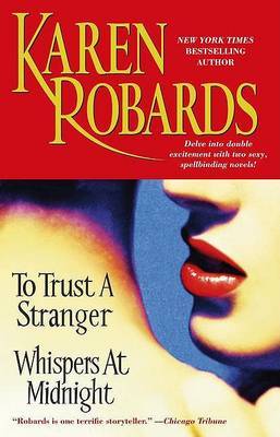 To Trust a Stranger: Whispers at Midnight on Paperback by Karen Robards