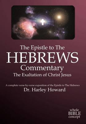 The Epistle to the Hebrews Commentary on Hardback by Harley Howard