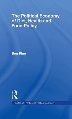 The Political Economy of Diet, Health and Food Policy by Ben Fine image