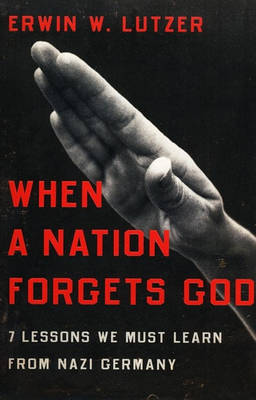 When a Nation Forgets God by Erwin W. Lutzer image