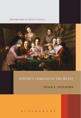 Goethe's Families of the Heart by Susan E. Gustafson image