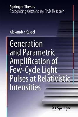 Generation and Parametric Amplification of Few-Cycle Light Pulses at Relativistic Intensities by Alexander Kessel image