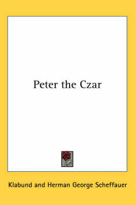Peter the Czar by Klabund image