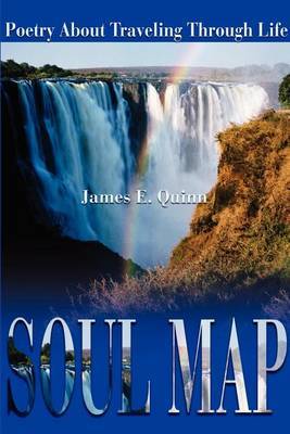 Soul Map: Poetry about Traveling Through Life by James E Quinn image
