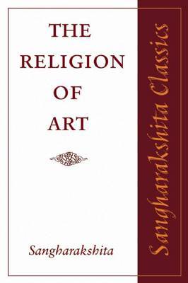 The Religion of Art by Sangharakshita image