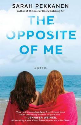 The Opposite of Me by Sarah Pekkanen image