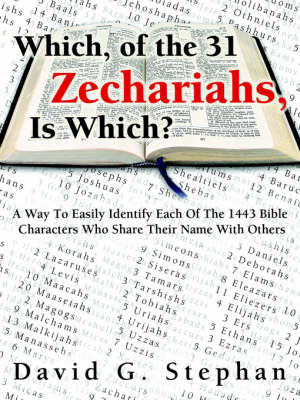 Which, of the 31 Zechariahs Is Which? by David, G. Stephan image