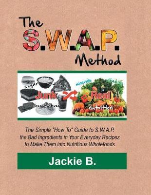 The S.W.A.P Method on Paperback by Jackie B