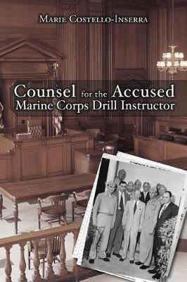 Counsel for the Accused Marine Corps Drill Instructor by Marie Costello-Inserra image