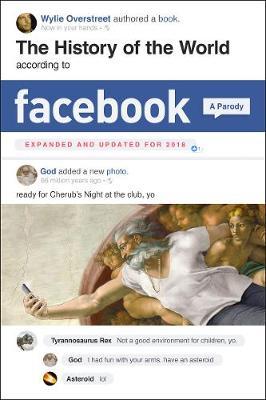 The History of the World According to Facebook, Revised Edition by Wylie Overstreet image