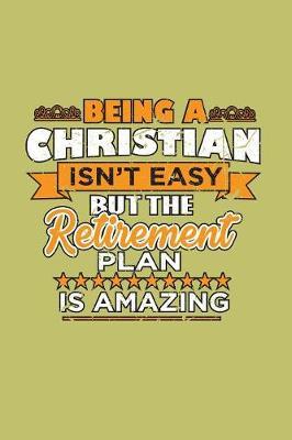 Being A Christian Isn'T Easy But The Retirement Plan Is Amazing by Books by 3am Shopper image