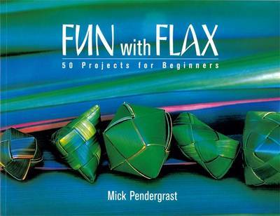 Fun with Flax: 50 Projects for Beginners by Mick Pendergrast image