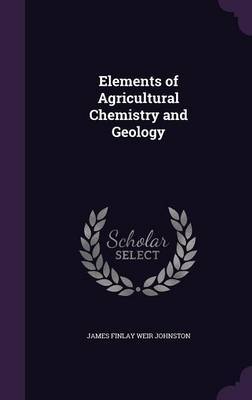 Elements of Agricultural Chemistry and Geology image