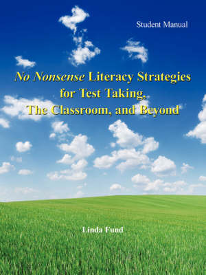 No Nonsense Literacy Strategies for Test Taking, The Classroom, and Beyond by Linda Fund image