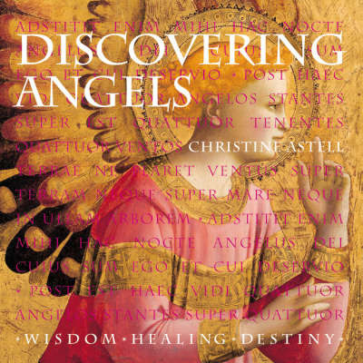 Discovering Angels: Wisdom Healing Destiny by Christine Astell image