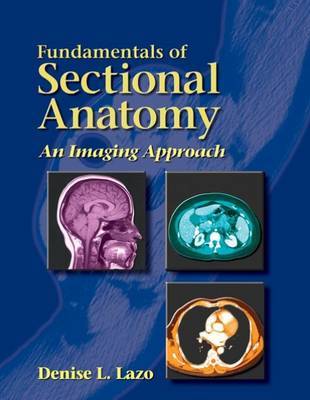 Fundamentals of Sectional Anatomy by Denise Lazo image