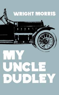 My Uncle Dudley by Wright Morris image