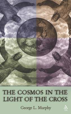 The Cosmos in the Light of the Cross by George Murphy image