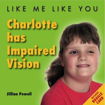 Charlotte Has Impaired Vision on Paperback by Jillian Powell