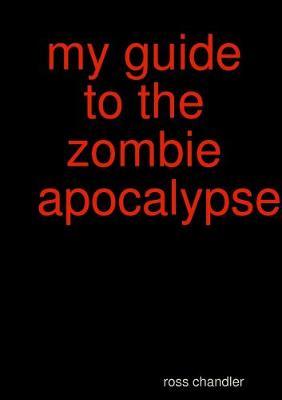 My Guide to the Zombie Apocolypes image