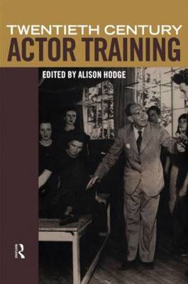 Twentieth Century Actor Training by Alison Hodge image