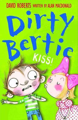 Dirty Bertie: Kiss! by Alan MacDonald