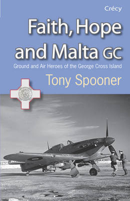 Faith, Hope and Malta on Paperback by Tony Spooner