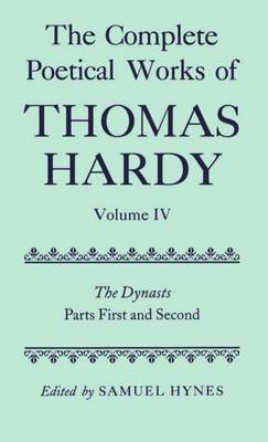 The Complete Poetical Works of Thomas Hardy: Volume IV: The Dynasts, Parts First and Second by Thomas Hardy image