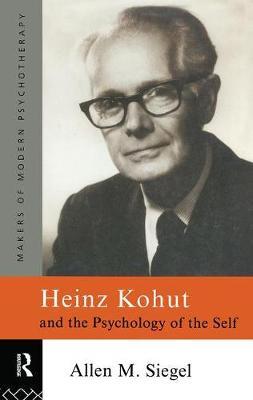 Heinz Kohut and the Psychology of the Self by Allen M. Siegel image
