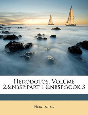 Herodotos, Volume 2, Part 1, Book 3 on Paperback by Herodotus