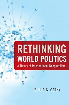 Rethinking World Politics by Philip G. Cerny image