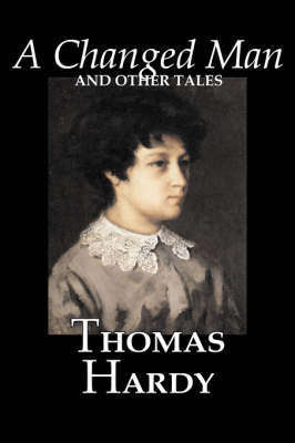 A Changed Man and Other Tales by Thomas Hardy, Fiction, Literary, Short Stories by Thomas Hardy image