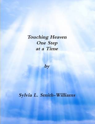 Touching Heaven One Step at a Time by Sylvia Lynn Smith-Wiliams image