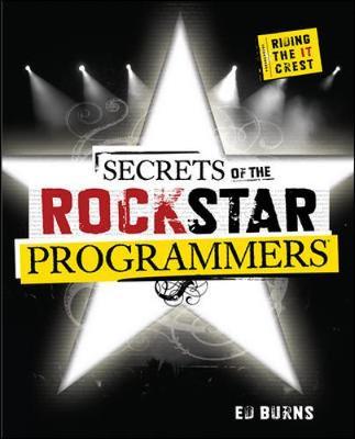 Secrets of the Rock Star Programmers: Riding the IT Crest by Ed Burns image