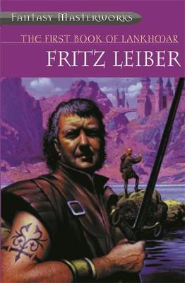 The First Book of Lankhmar (Fantasy Masterworks #18) by Fritz Leiber