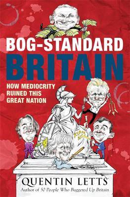 Bog-Standard Britain by Quentin Letts image